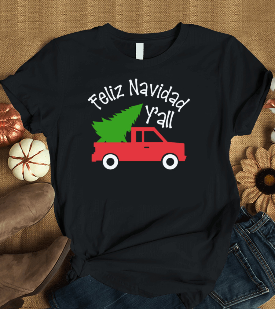 Feliz Navidad Y'all Christmas Tree Red Truck T-Shirt
