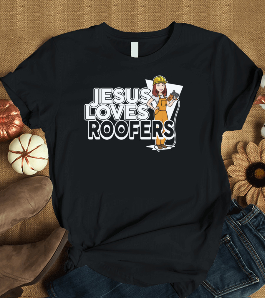 Jesus Loves Female Roofer Dachdeckerin T-Shirt