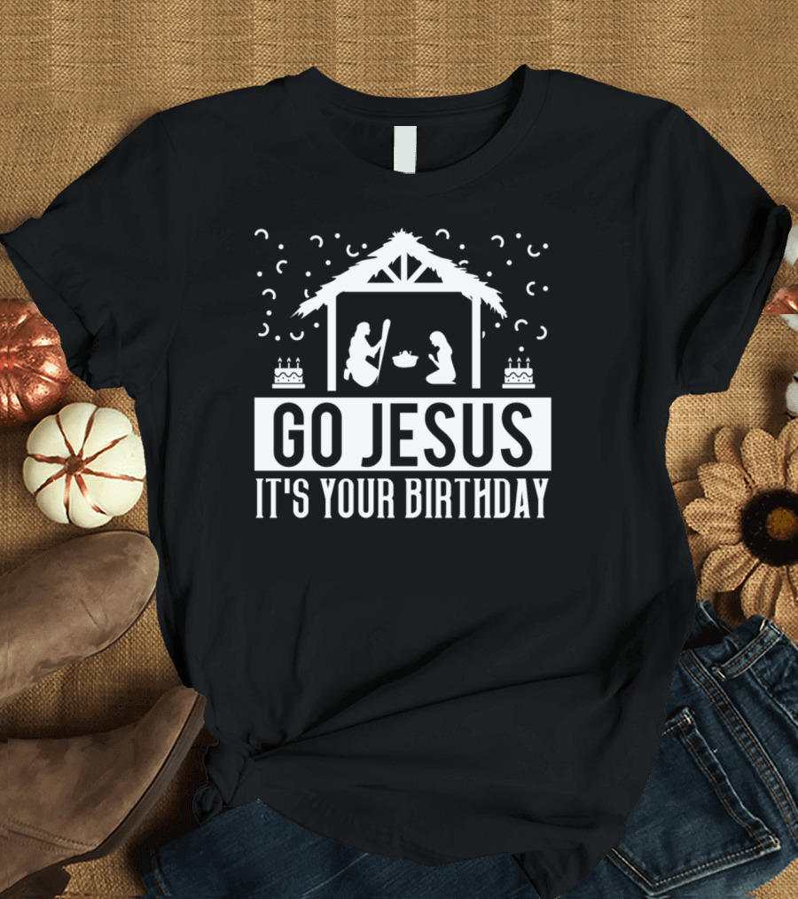 Go Jesus It's Your Birthday Nativity Scene with Cakes and Stars T-Shirt