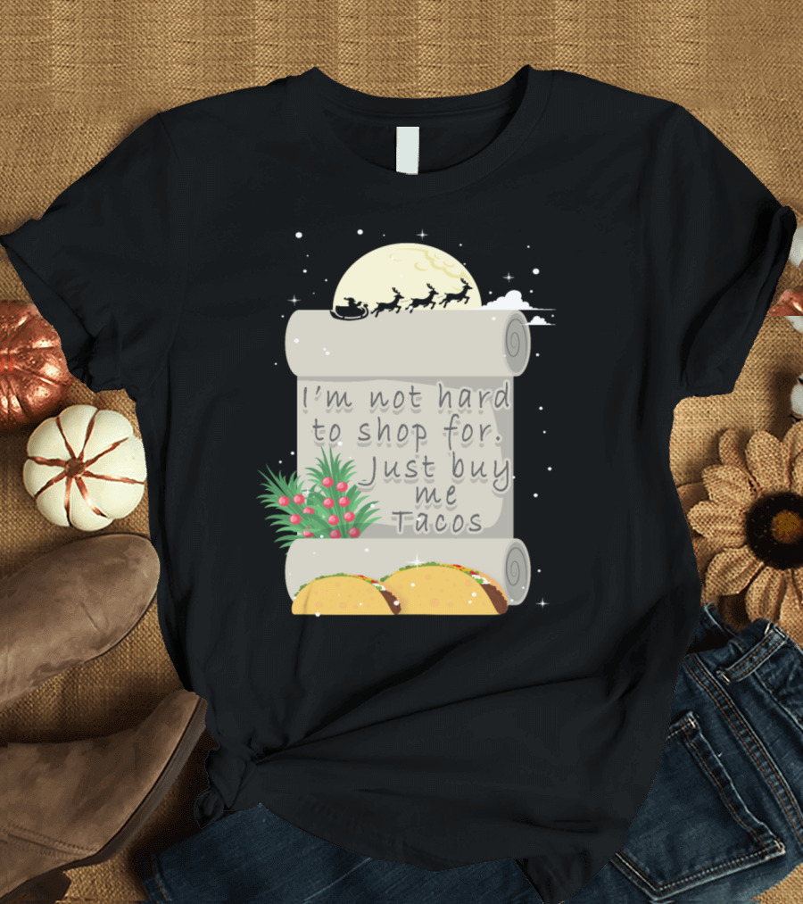 I'm Not Hard To Shop For Just Buy Me Tacos Christmas Santa Sleigh Moon T-Shirt