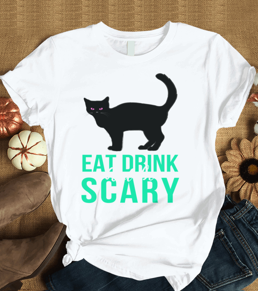 Eat Drink And Be Scary Black Cat Halloween T-Shirt