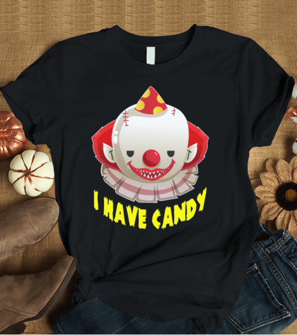 T-Shirt: Scary Evil Clown Halloween I Have Candy T-Shirt Scary Evil Clown Halloween I Have Candy T-Shirt