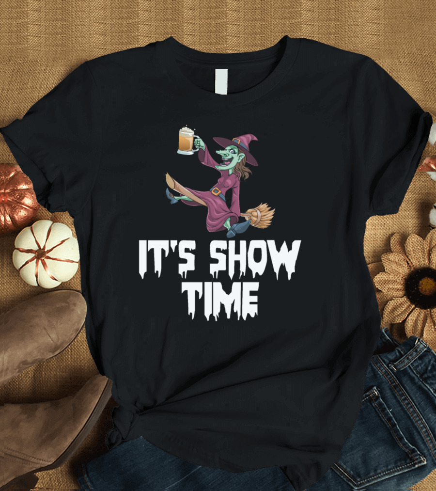 Drunk Witch Holding Beer on Broomstick with It's Show Time Text T-Shirt