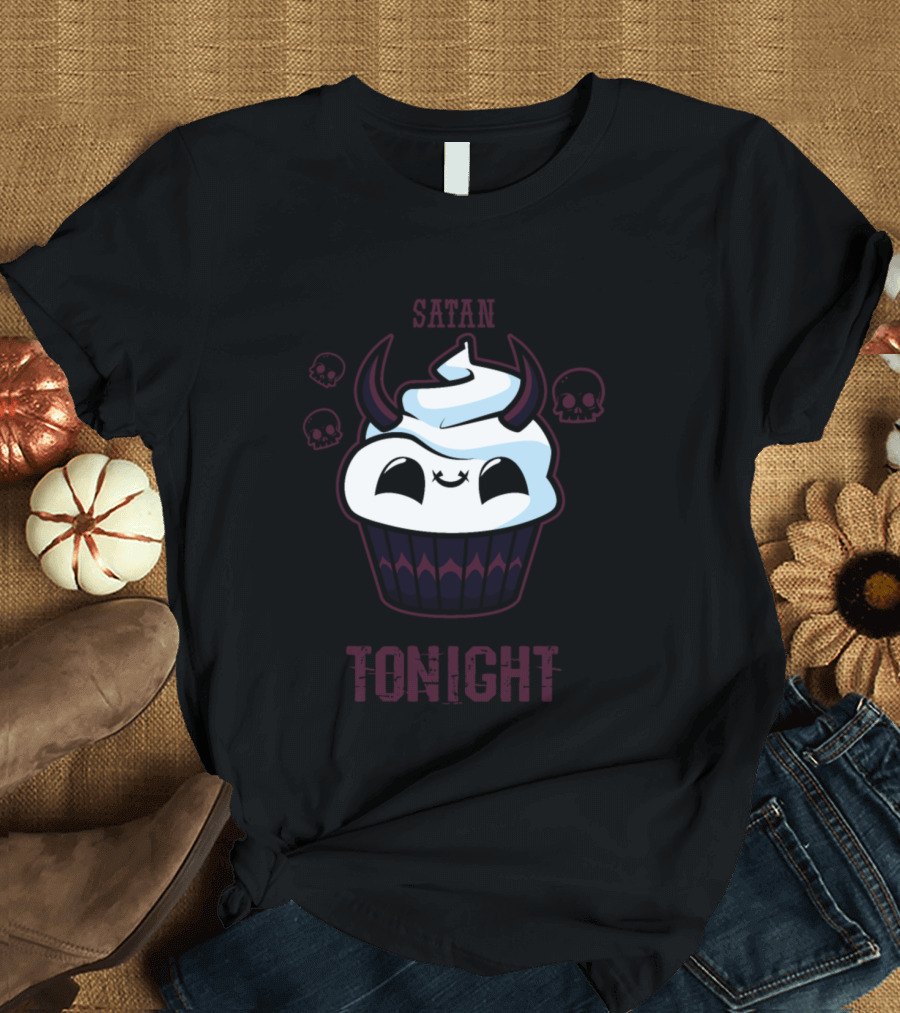 Not Today Satan How About Tonight Cupcake with Horns and Skulls T-Shirt