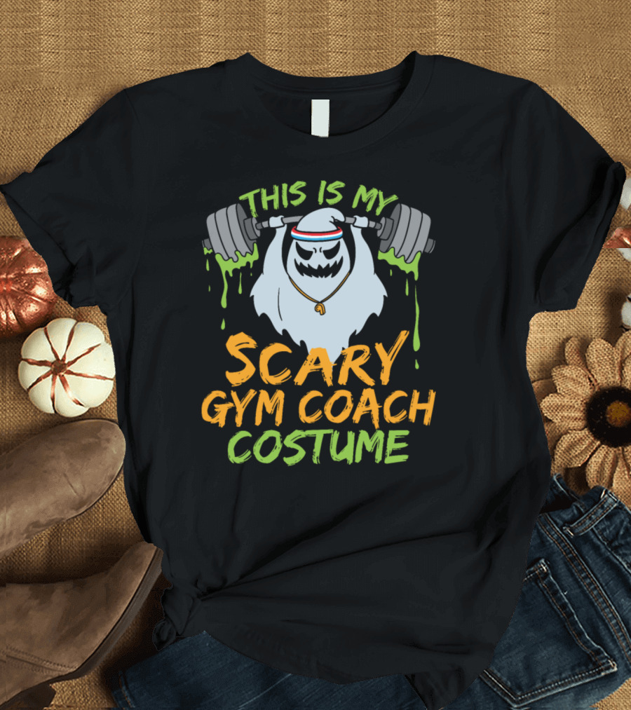 THIS IS MY SCARY GYM COACH COSTUME T-Shirt