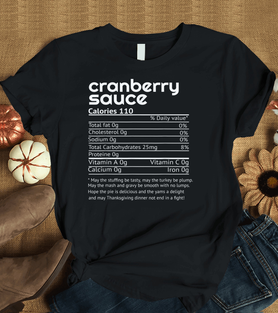 Cranberry Sauce Nutrition Facts Funny Thanksgiving Dinner Calories Poem T-Shirt