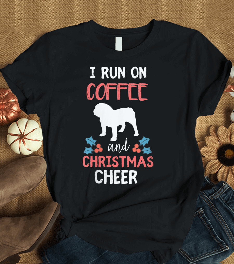I Run On Coffee and Christmas Cheer English Bulldog T-Shirt
