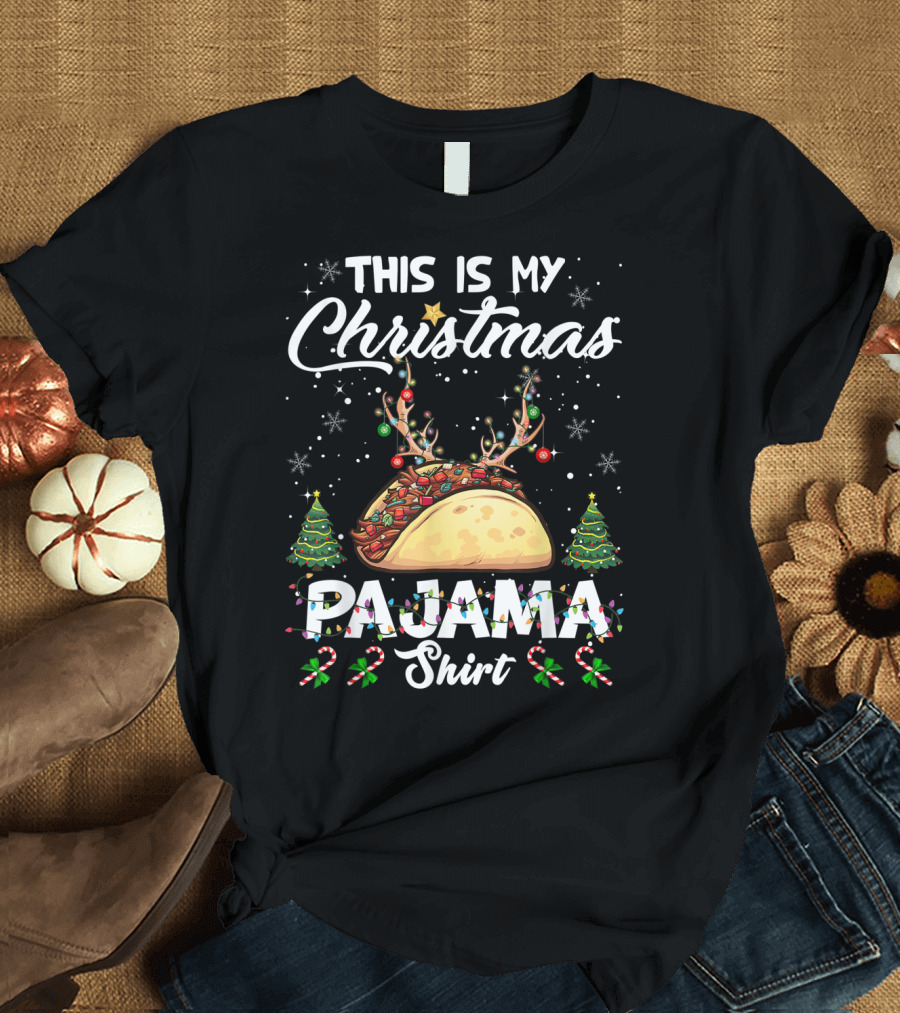 This Is My Christmas Pajama Shirt Taco Reindeer Trees Candy Canes T-Shirt