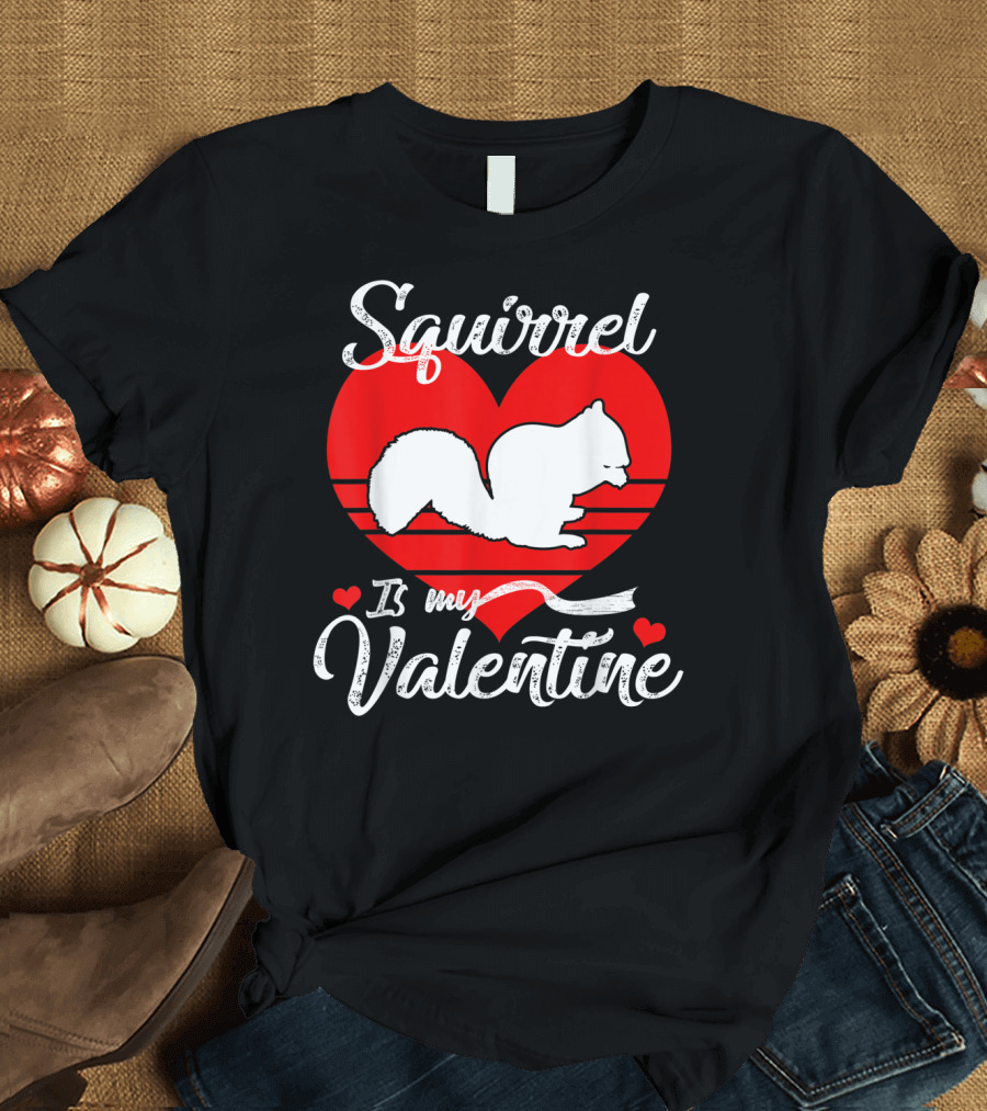Squirrel Is My Valentine T-Shirt