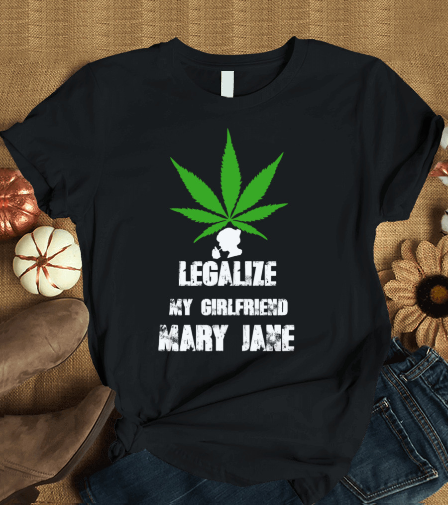 Legalize My Girlfriend Mary Jane Weed Smoke Rasta T-Shirt