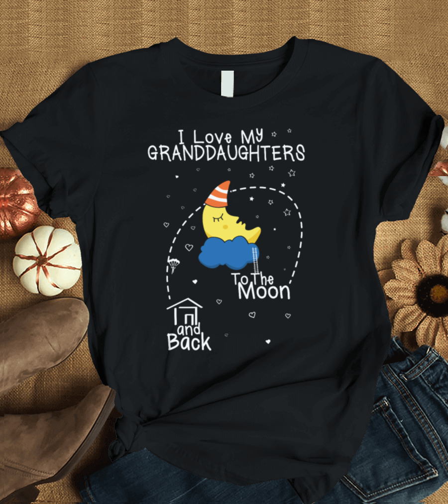 I Love My Granddaughters To The Moon And Back T-Shirt