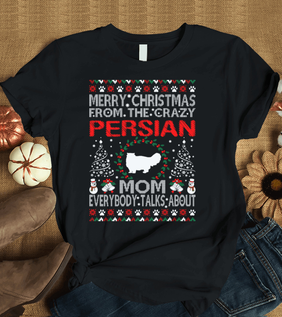 Merry Christmas from the Crazy Persian Mom Everybody Talks About T-Shirt