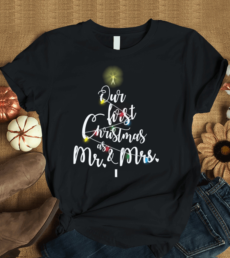 Our First Christmas as Mr. and Mrs T-Shirt