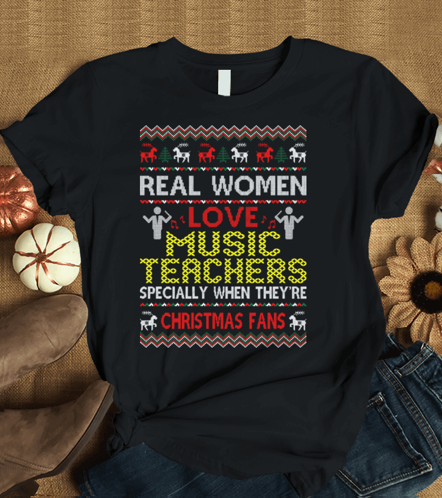 Real Women Love Music Teachers Especially When They're Christmas Fans T-Shirt