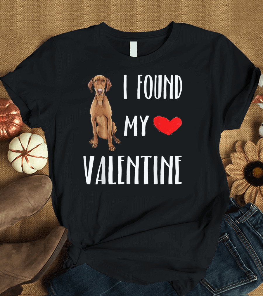 I Found My Heart Valentine Day Vizsla T-Shirt
