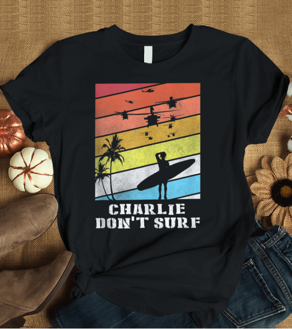 T-Shirt: Charlie Don't Surf Vietnam War Silhouette with Palm Trees and Helicopters T-Shirt Charlie Don't Surf Vietnam War Silhouette with Palm Trees and Helicopters T-Shirt