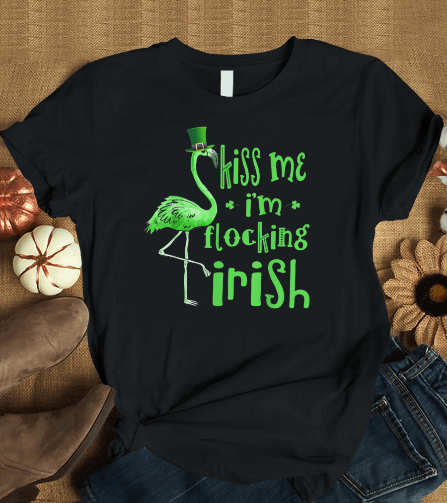 Kiss Me I'm Flocking Irish Green Flamingo St. Patrick's Day T-Shirt