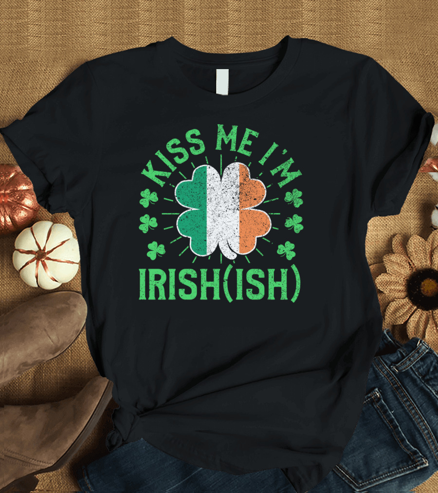 Kiss Me I'm Irish(ish) Ireland Flag Shamrock St. Patrick's Day T-Shirt