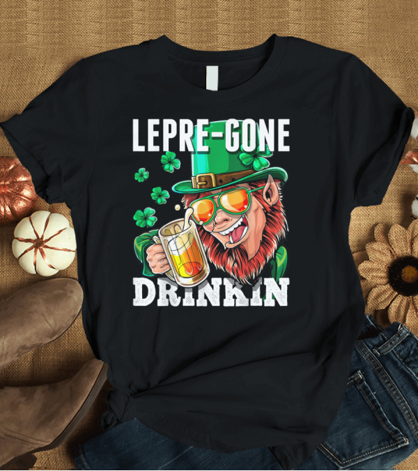 T-Shirt: LEPRE-GONE DRINKIN T-Shirt LEPRE-GONE DRINKIN T-Shirt
