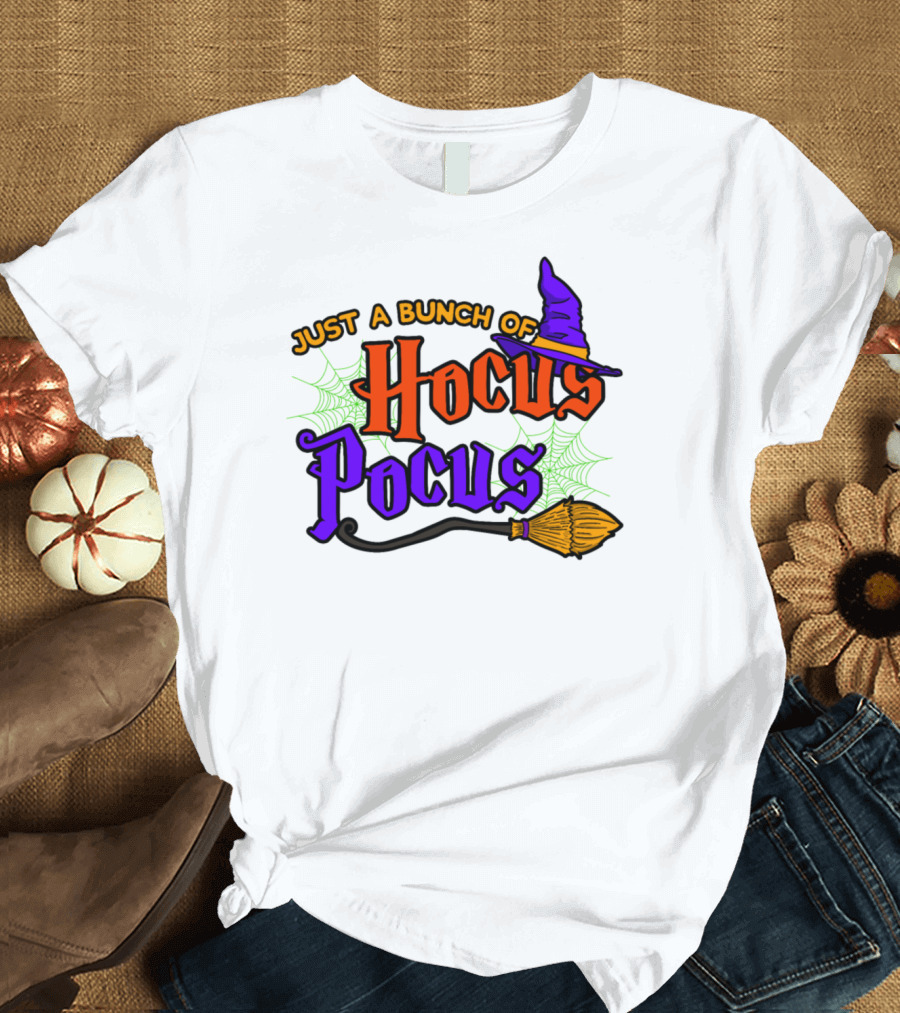 Just A Bunch Of Hocus Pocus Witch Hat Broom Spiders Webs T-Shirt