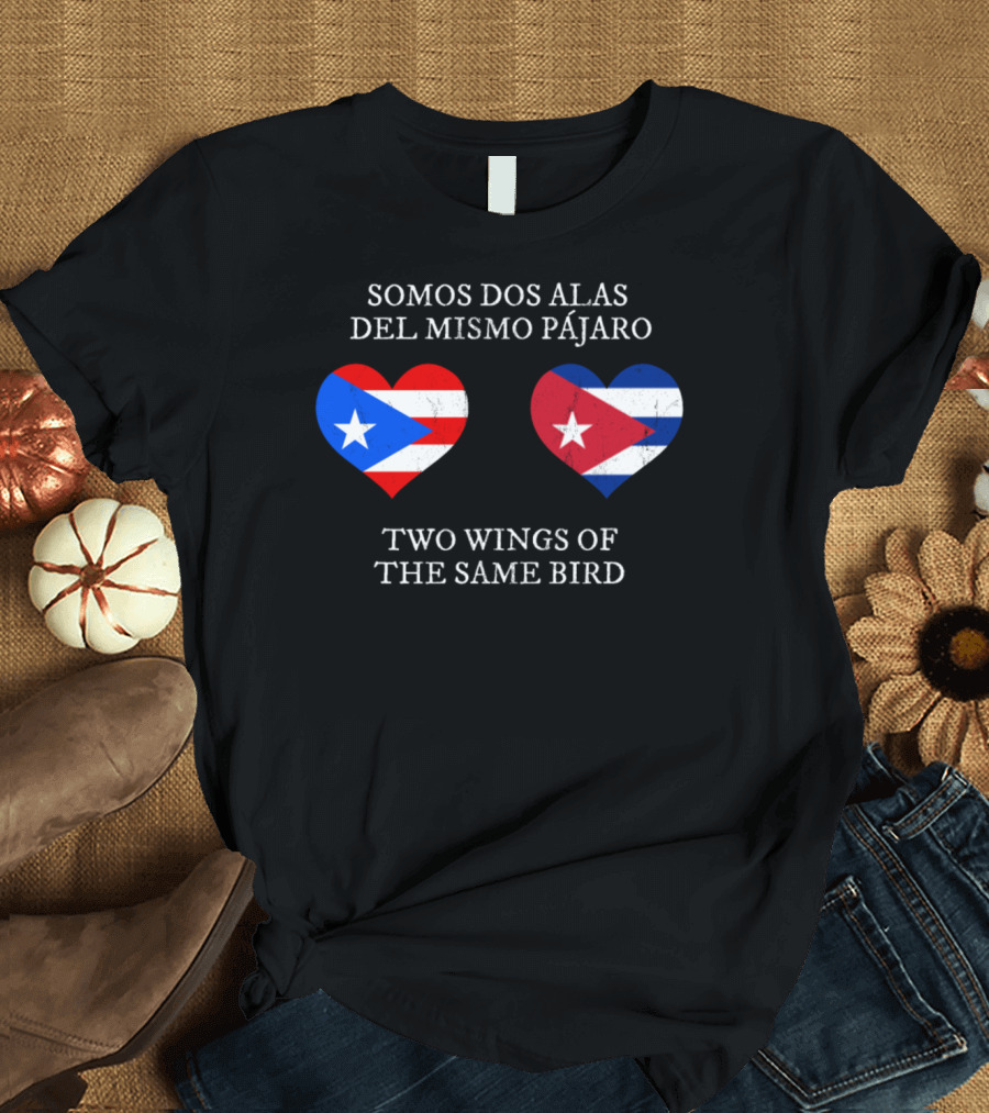Puerto Rico Cuba Heart Somos Dos Alas del Mismo Pájaro Two Wings of the Same Bird T-Shirt