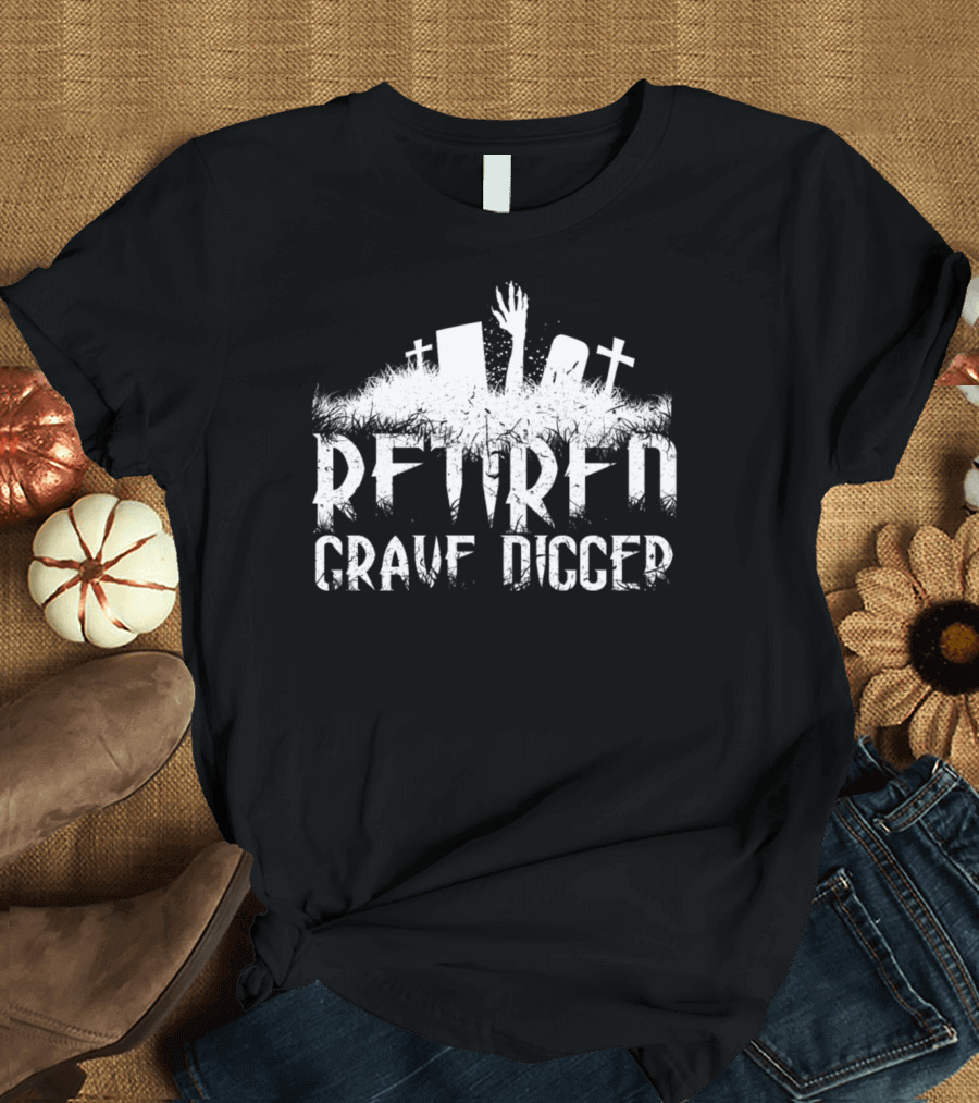 Retired Grave Digger Halloween Cemetery Skeleton Hands Tombstones T-Shirt