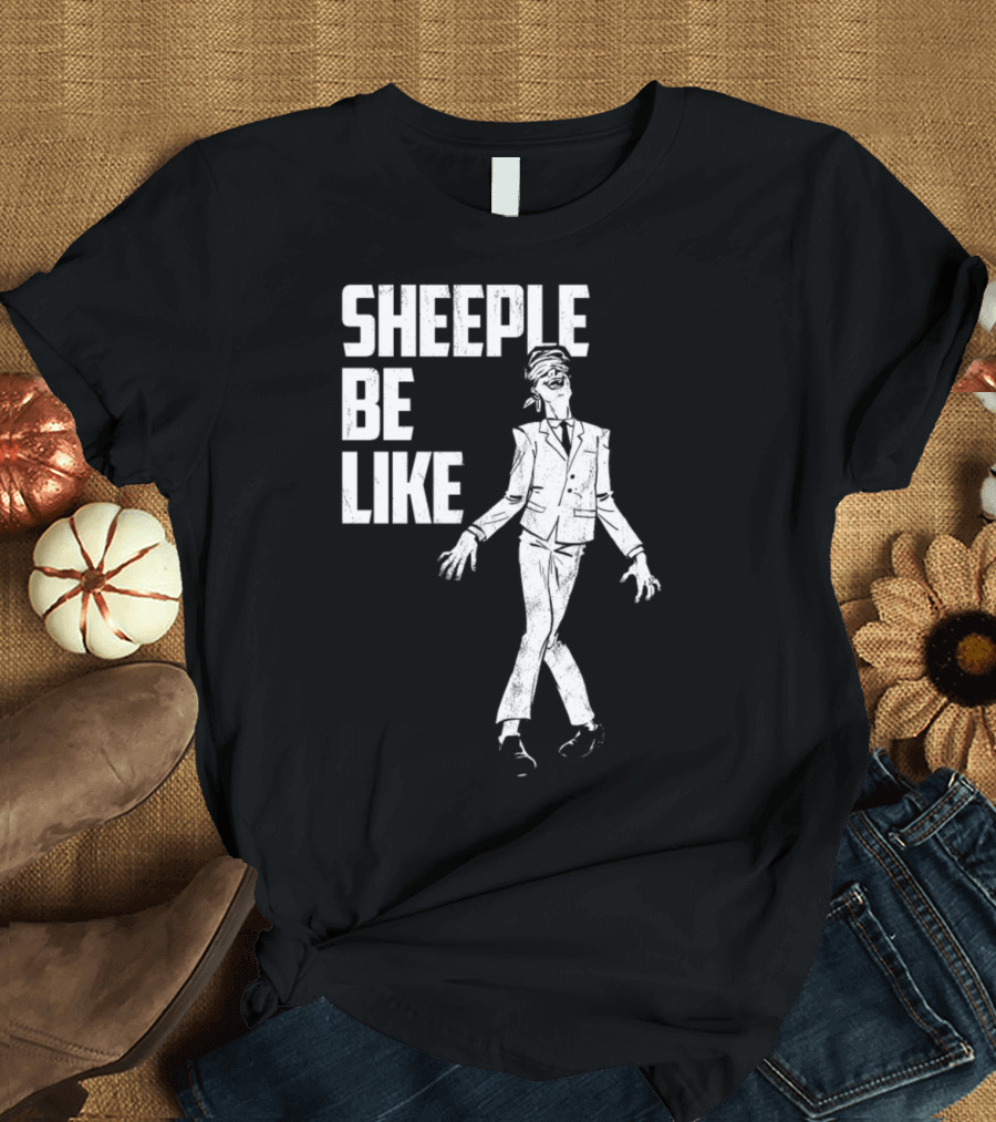 Sheeple Be Like Blissfully Unaware Man in Suit T-Shirt