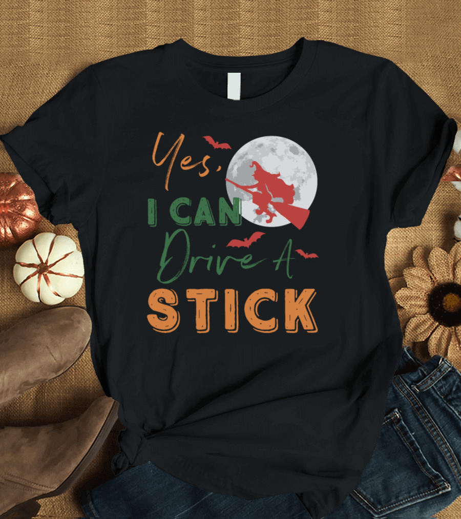 Yes I Can Drive A Stick Witch Full Moon Bats Halloween T-Shirt