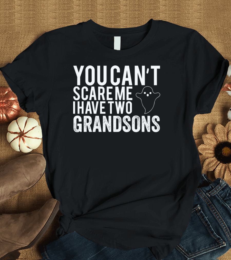You Can't Scare Me I Have Two Grandsons Ghost T-Shirt