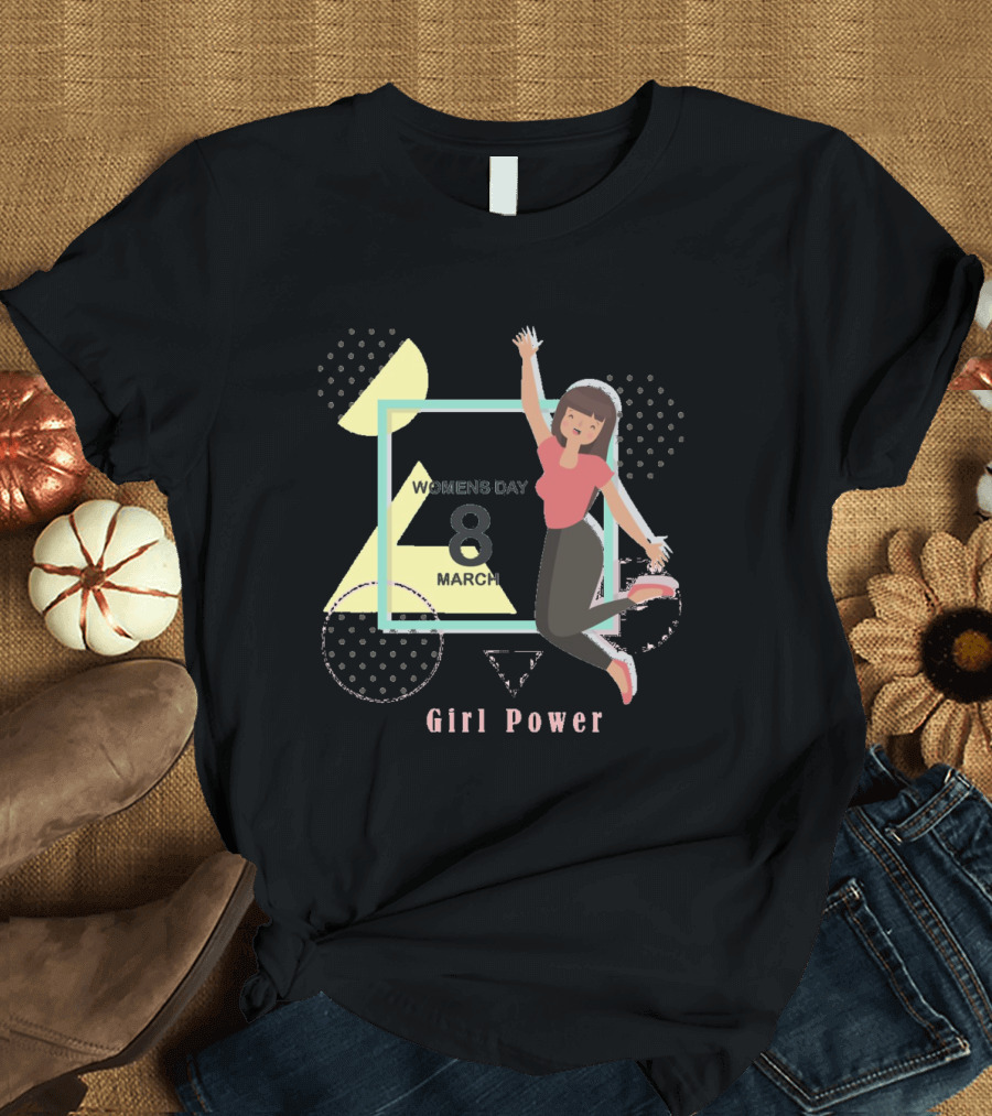 Women's Day 8 March Girl Power T-Shirt