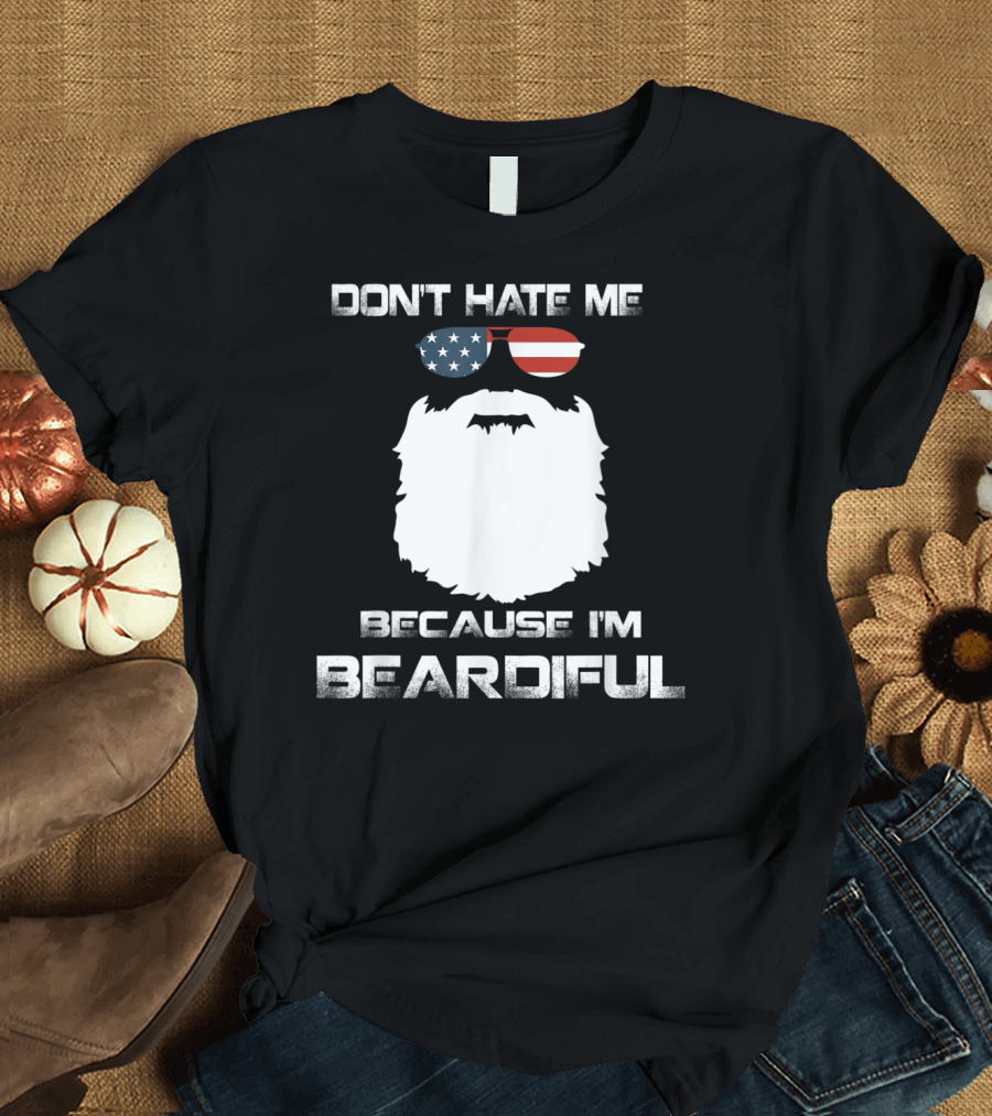 Don't Hate Me Because I'm Beardiful American Flag Sunglasses T-Shirt