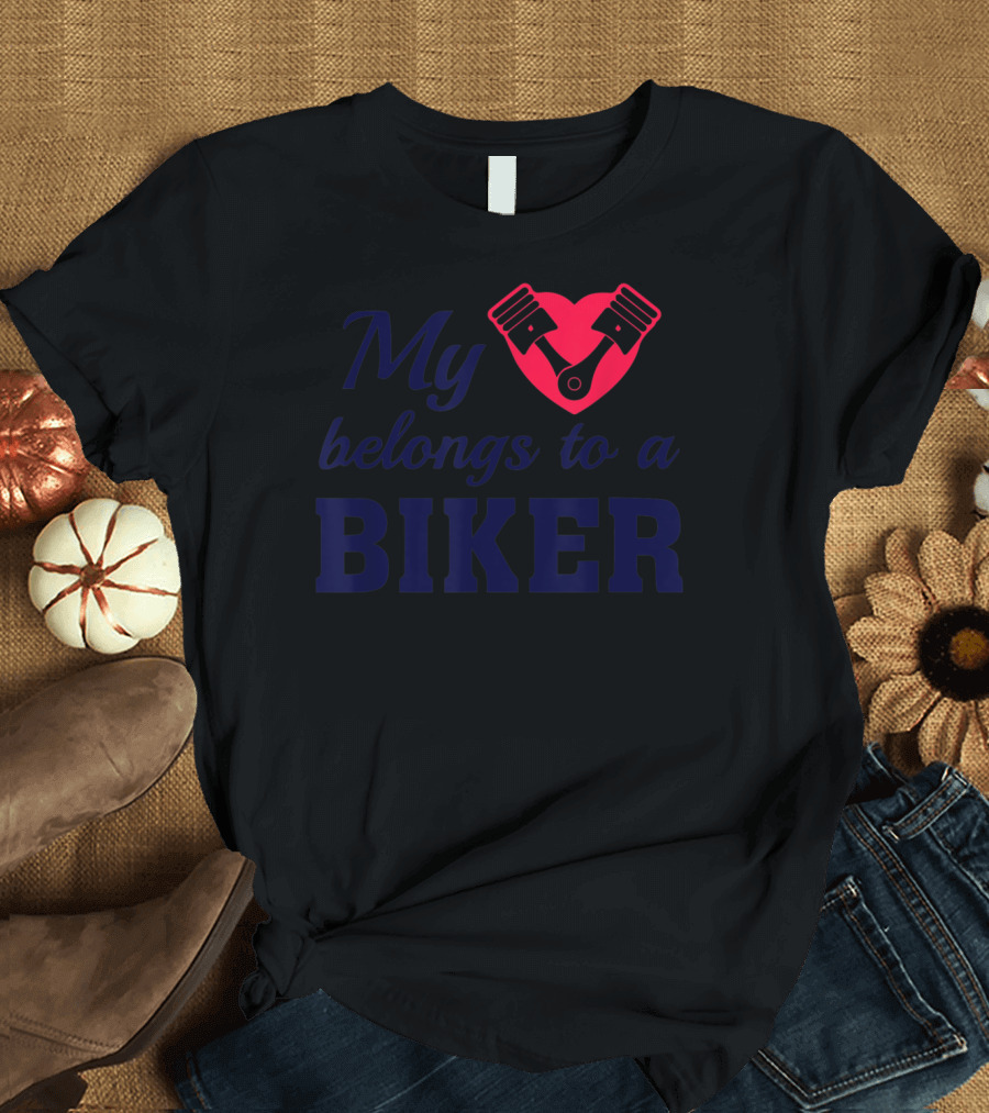 My Heart with Piston Love Belongs To A Biker T-Shirt