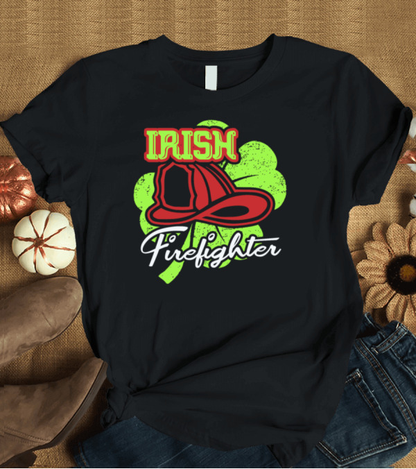 T-Shirt: Irish Firefighter Shamrock Hat T-Shirt Irish Firefighter Shamrock Hat T-Shirt