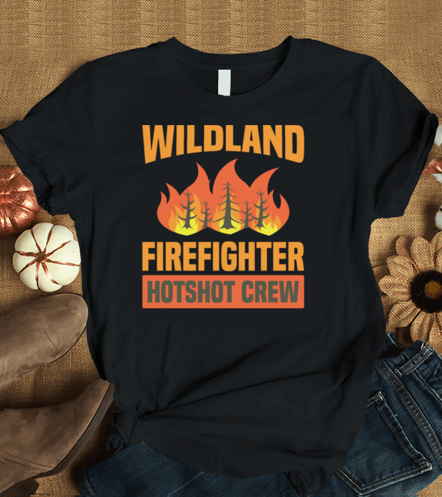 Wildland Firefighter Hotshot Crew T-Shirt