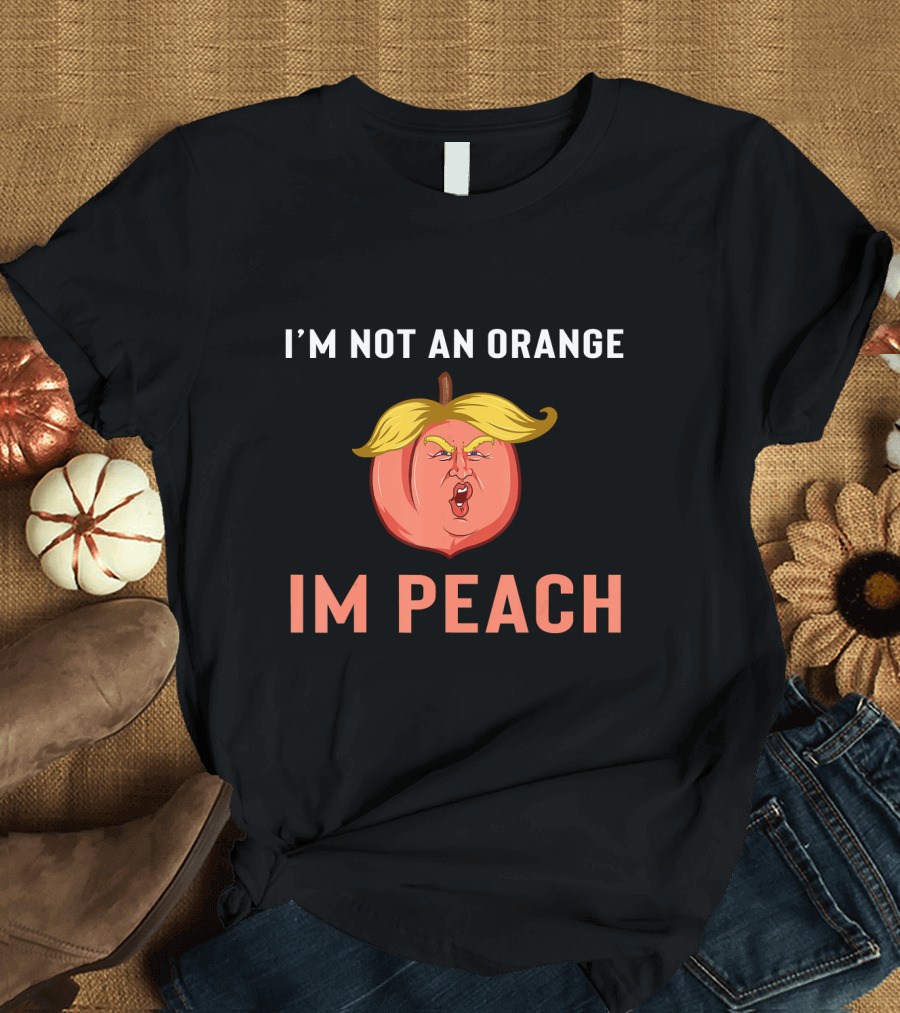 I'm Not an Orange Im Peach Impeach Trump Peach Cartoon with Hair T-Shirt