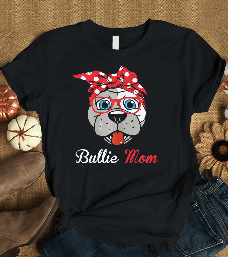 Bullie Mom T-Shirt
