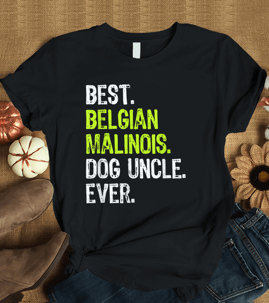 Best Belgian Malinois Dog Uncle Ever T-Shirt