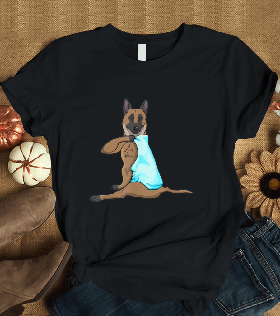 Funny Dog Belgian Malinois I Love Mom T-Shirt