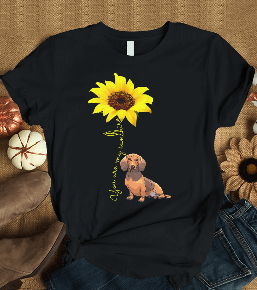 You Are My Sunshine Dachshund Doxie Wiener Sunflower T-Shirt