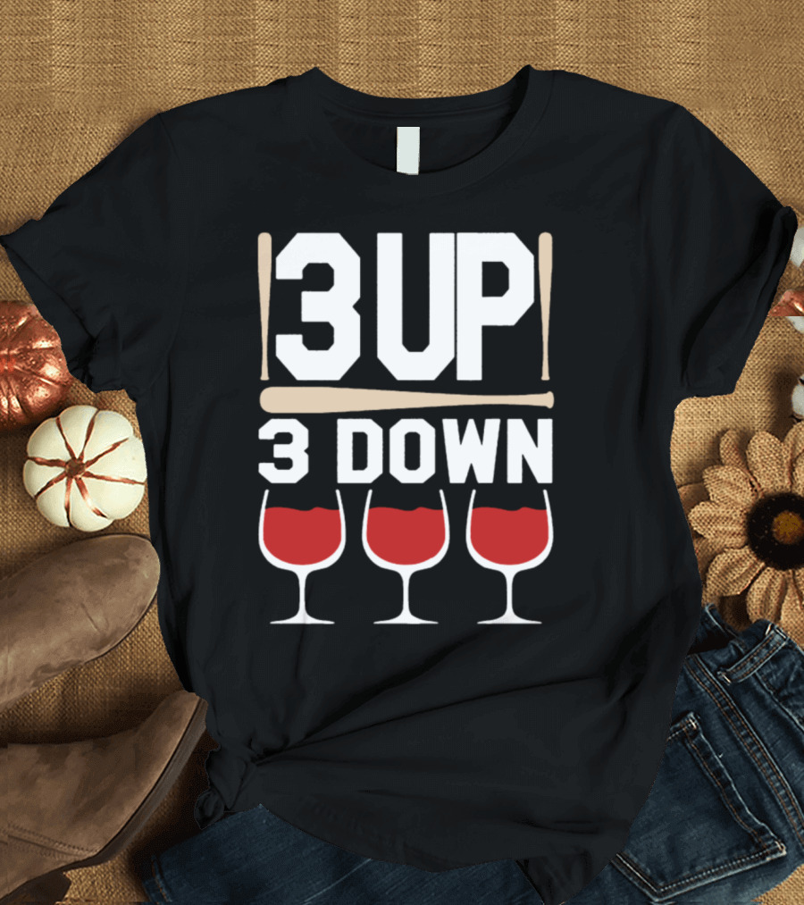 3 Up 3 Down Baseball Wine Glasses T-Shirt