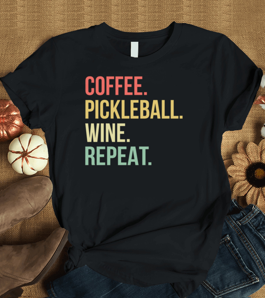 Coffee Pickleball Wine Repeat T-Shirt