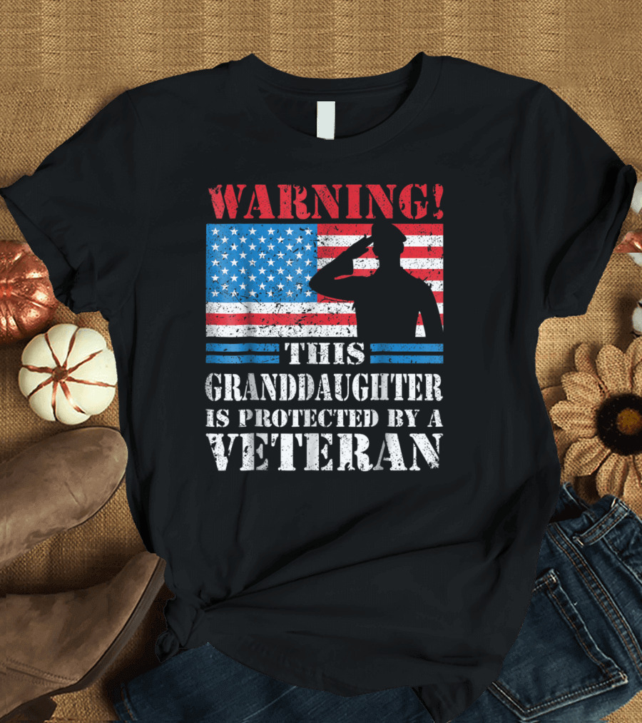 WARNING This Granddaughter Is Protected by a Veteran T-Shirt