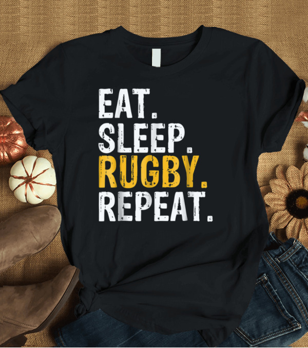 T-Shirt: Eat Sleep Rugby Repeat Bold Lifestyle Motto T-Shirt Eat Sleep Rugby Repeat Bold Lifestyle Motto T-Shirt