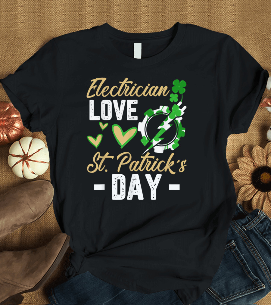 Electrician Love St Patrick's Day Green Shamrock Hearts T-Shirt