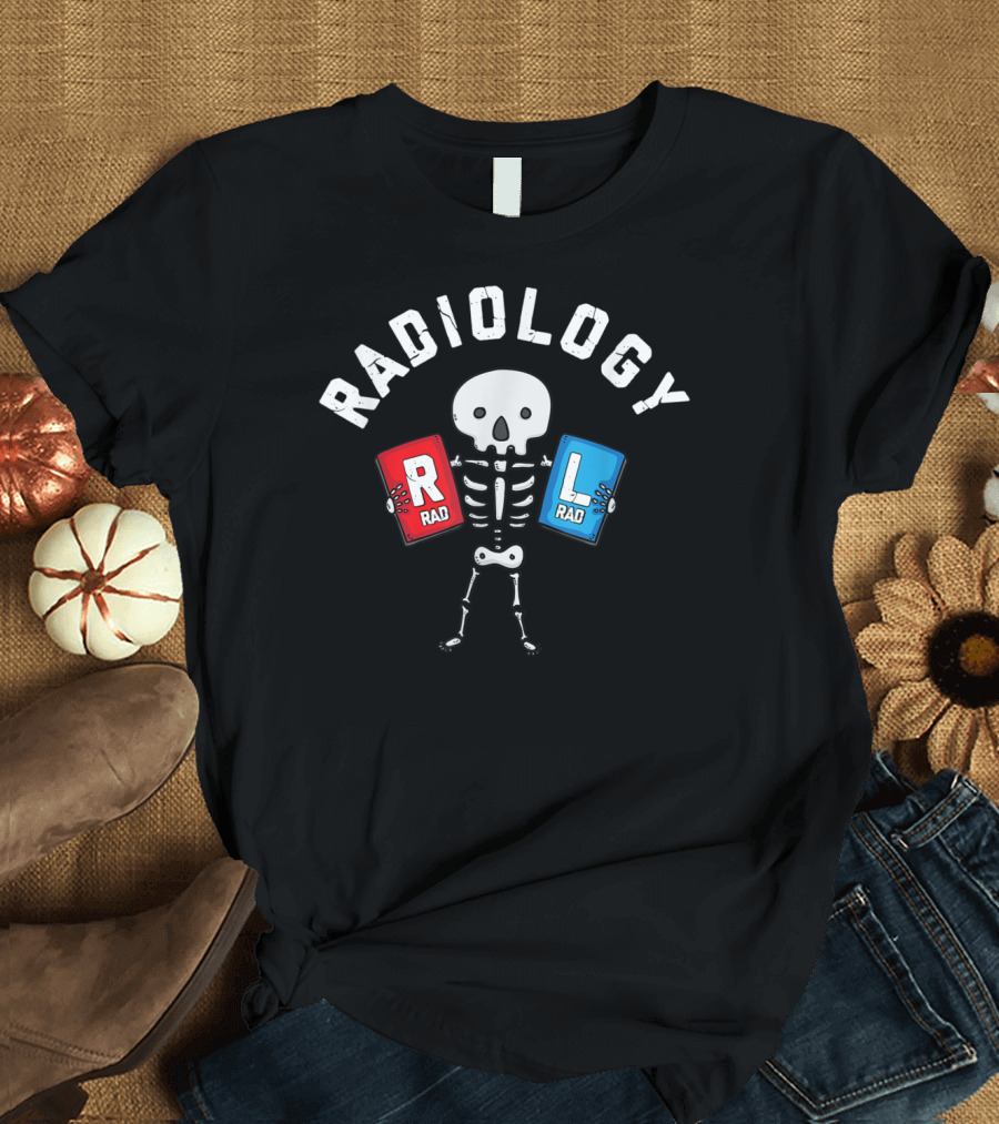 Radiology Tech Funny Radiology Skull R L Rad Skeleton T-Shirt