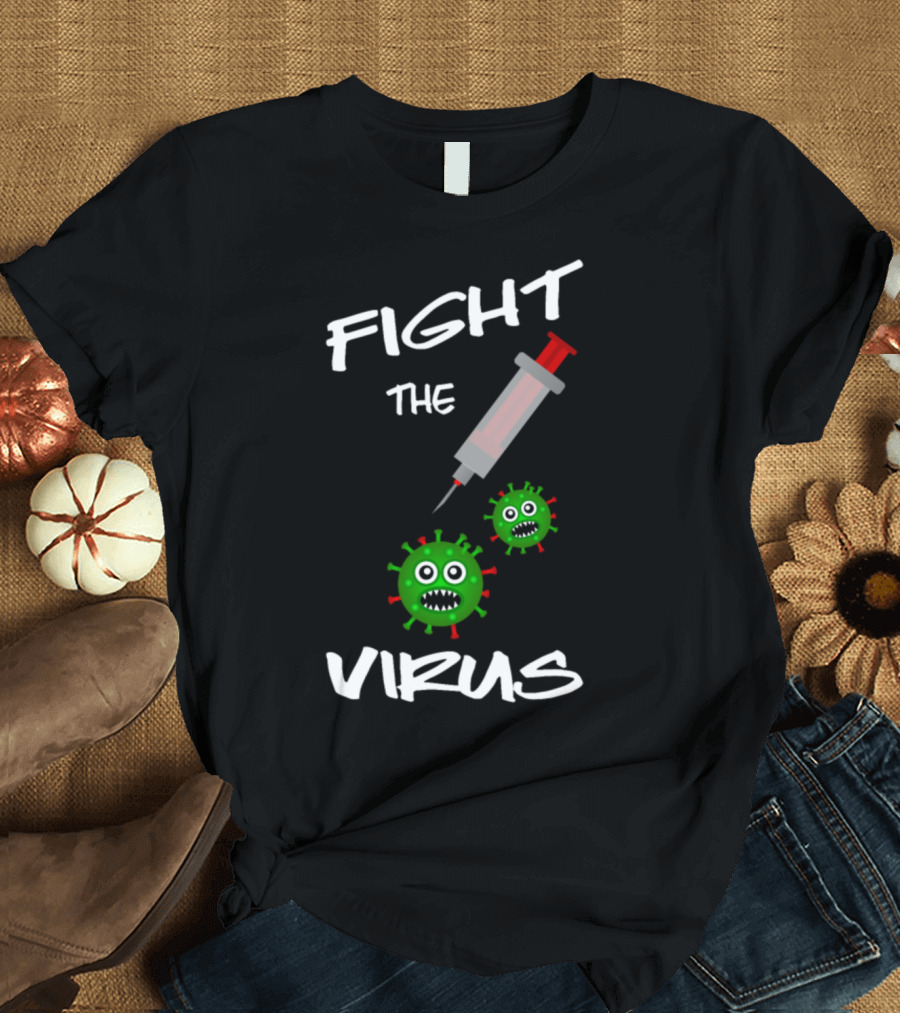 FIGHT THE VIRUS Funny Virus with Syringe T-Shirt