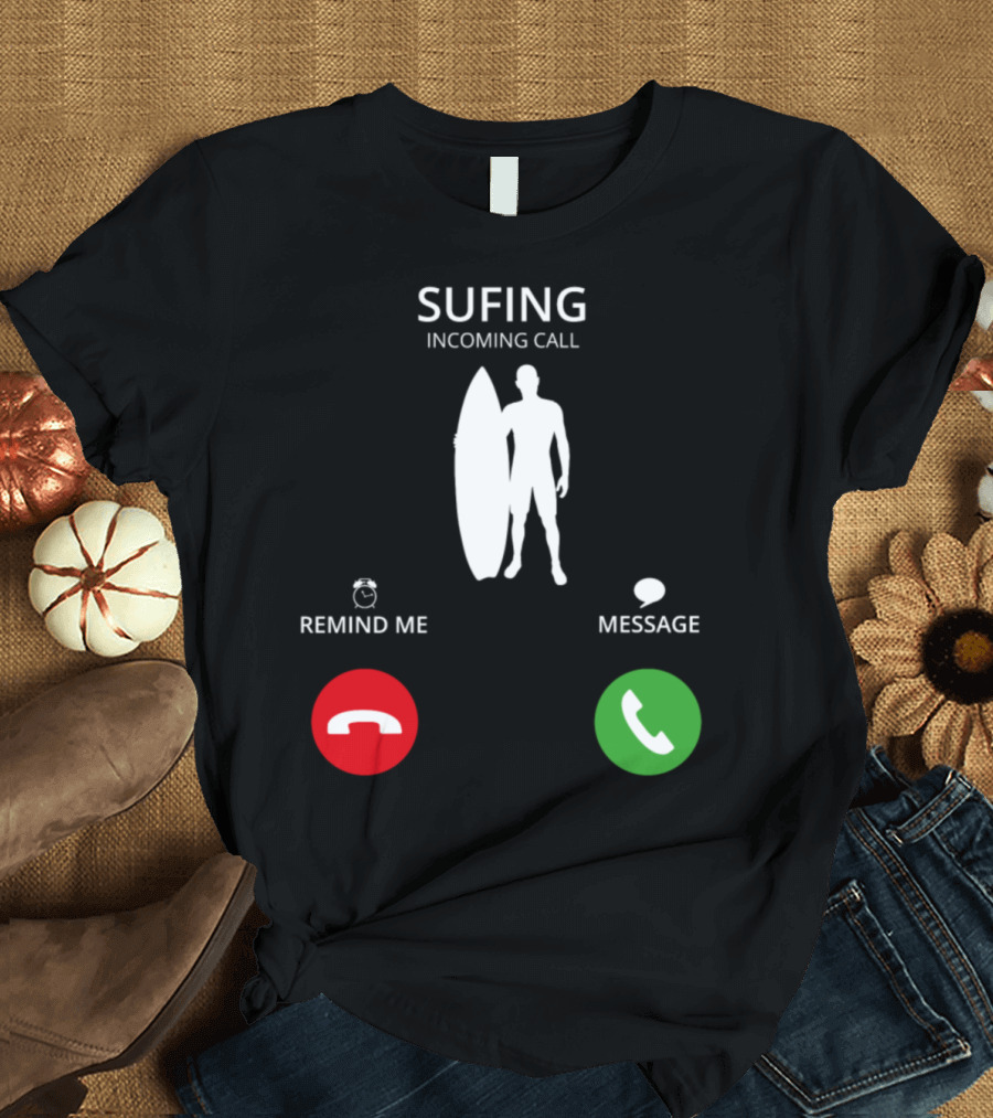 Surfing Incoming Call Remind Me Message T-Shirt