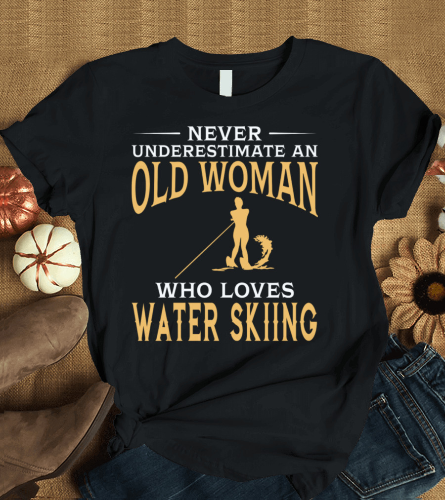 Never Underestimate an Old Woman Who Loves Water Skiing T-Shirt