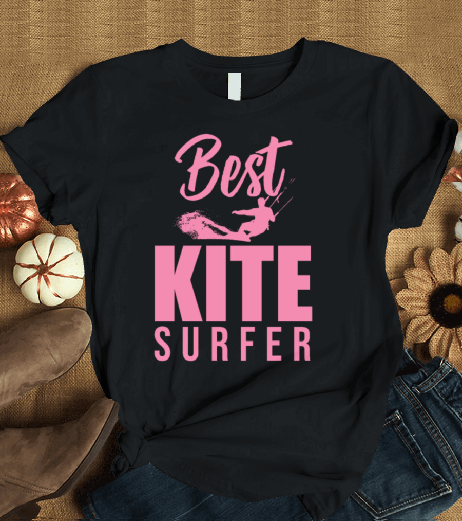Best Kitesurfer Surf Kite Surfing Kite Surfer Kiting T-Shirt