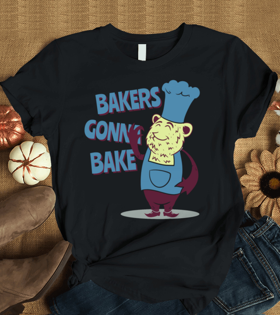 BAKERS GONNA BAKE Chef Character T-Shirt